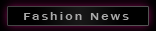 Fashion News
