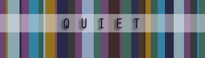 QUIET