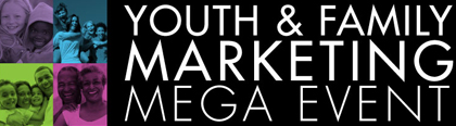 The Youth & Family Marketing Mega Event