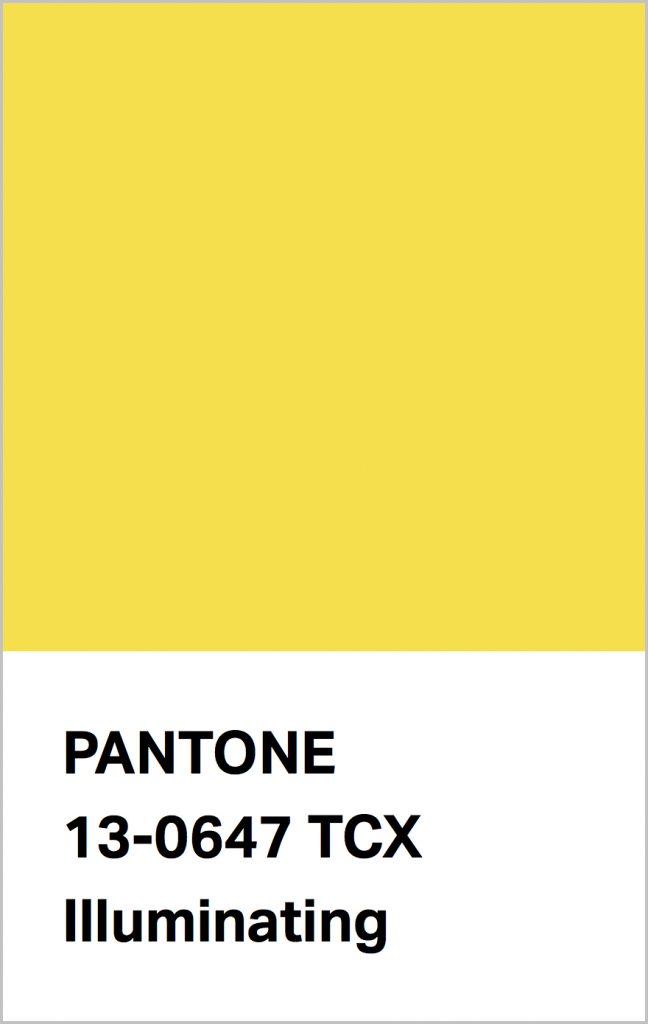 PANTONE 13-0647 Illuminating: Friendly and joyful, an optimistic yellow offering the promise of a sunny day.