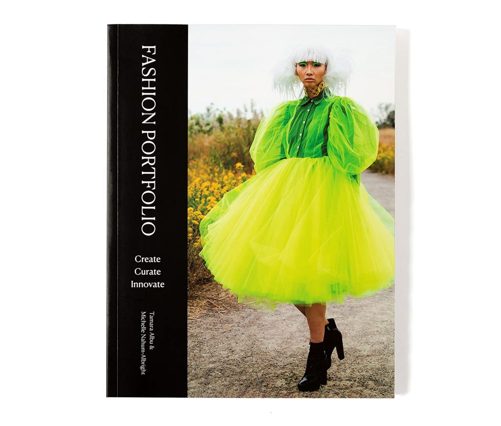 Fashion Portfolio: Create, Curate, Innovate by Tamara Albu & Michelle Nahum-Albright