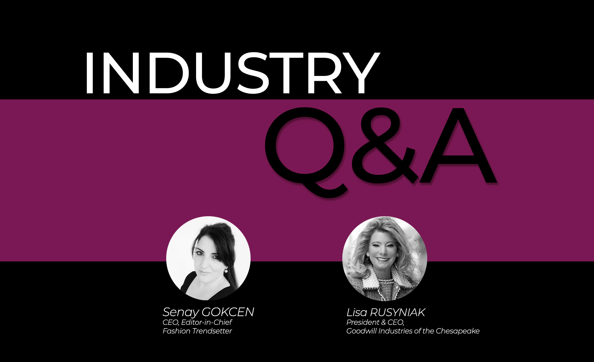 INDUSTRY Q&A with Lisa RUSYNIAK President & CEO, Goodwill Industries of the Chesapeake