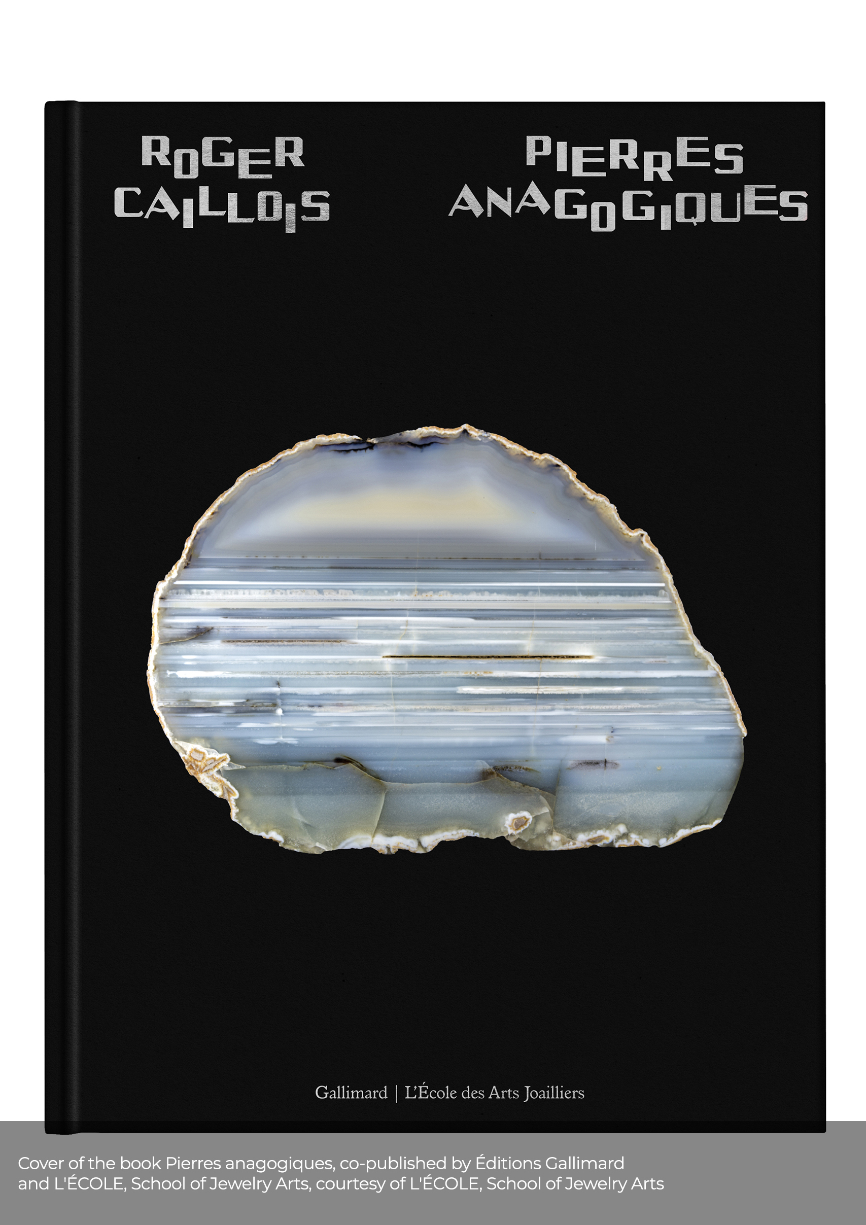 Cover of the book Pierres anagogiques, copublished by Éditions Gallimard and L'ÉCOLE, School of Jewelry Arts, courtesy of L'ÉCOLE, School of Jewelry Arts